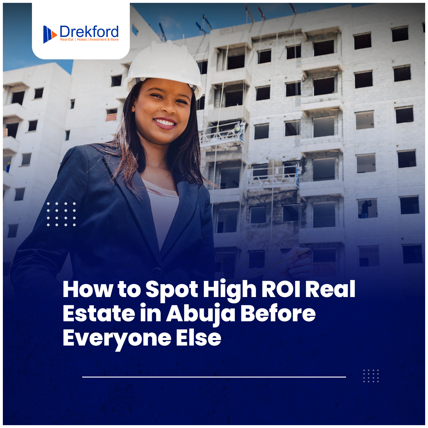 How to Spot High ROI Real Estate in Abuja Before Everyone Else