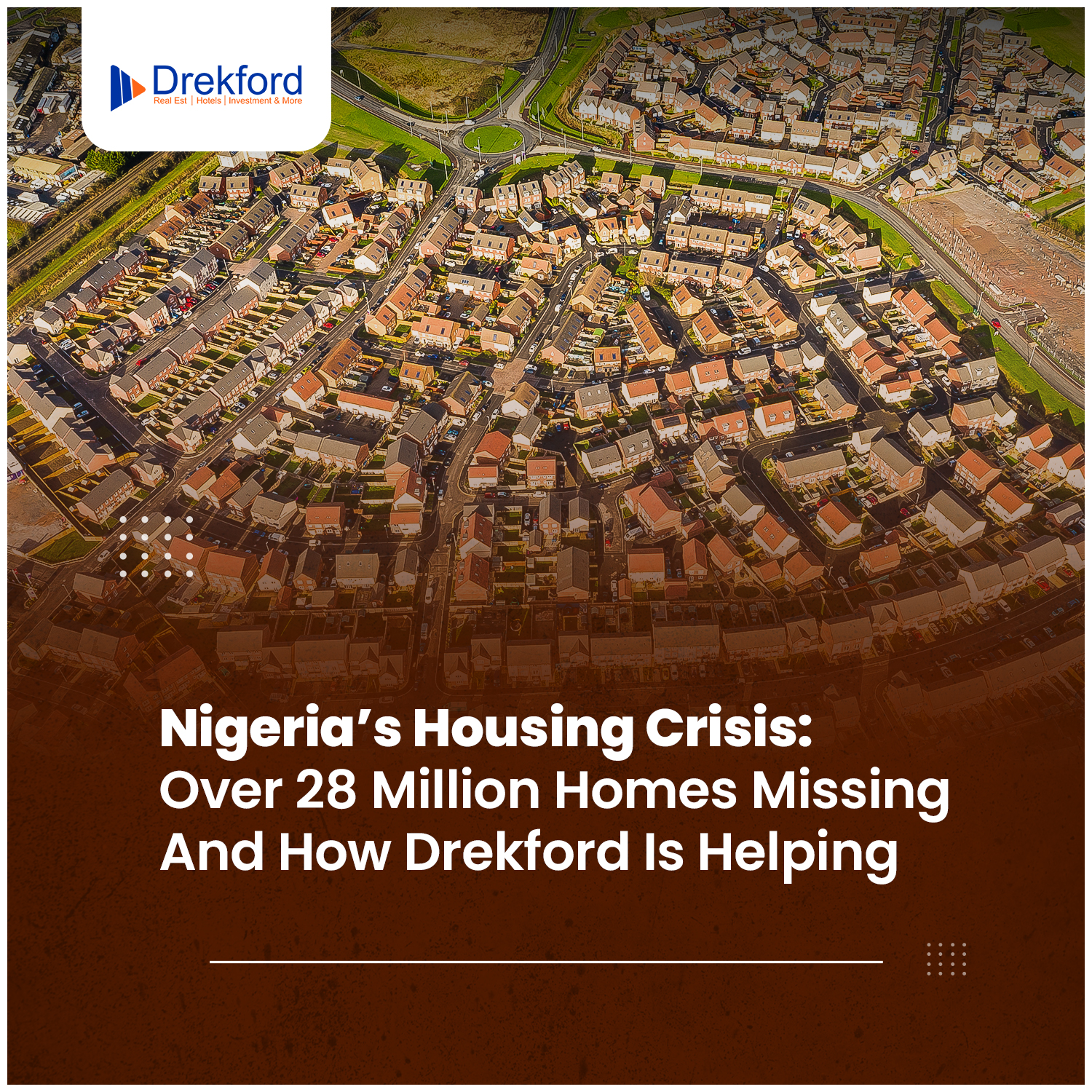 Nigeria’s Housing Crisis: Over 28 Million Homes Missing And How Drekford Is Helping Solve It