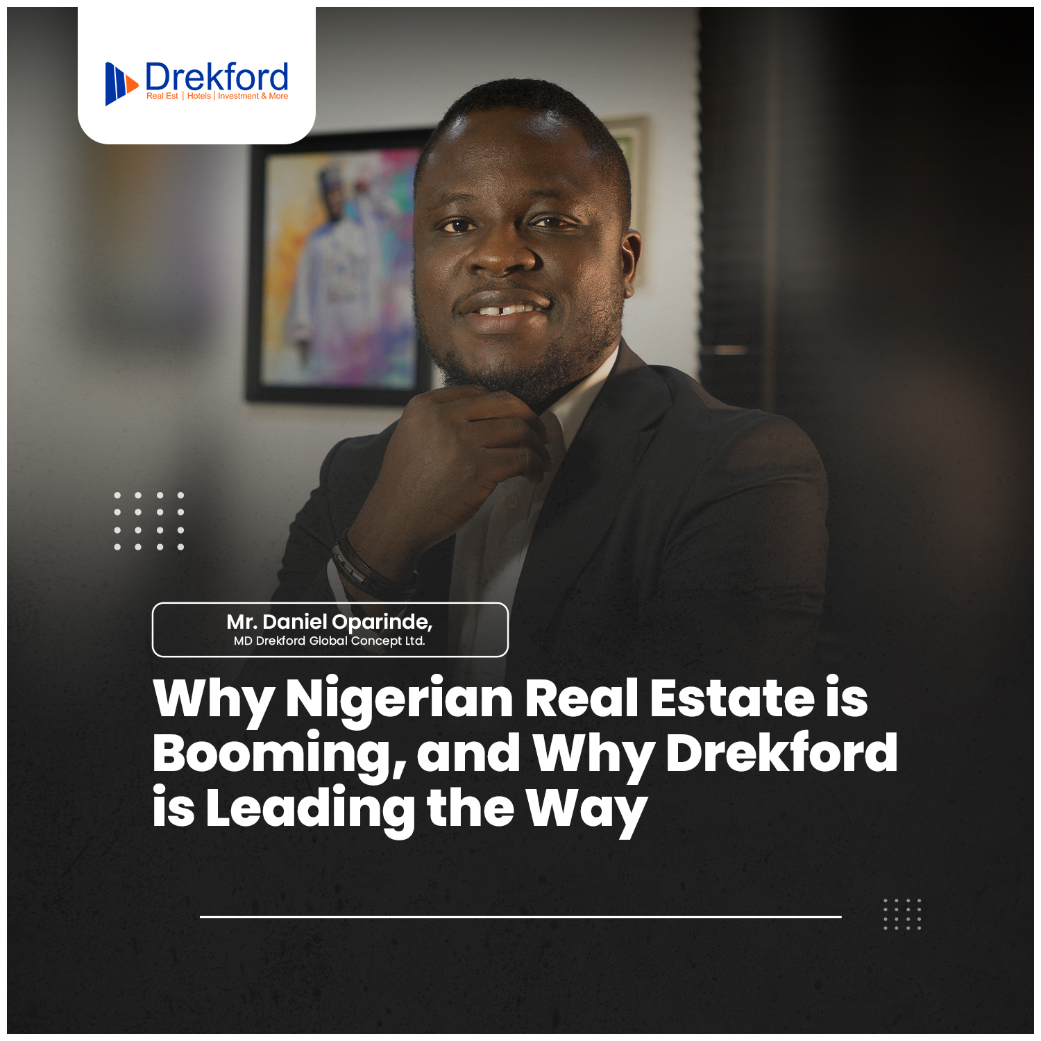 Why Nigerian Real Estate is Booming, and Why Drekford is Leading the Way